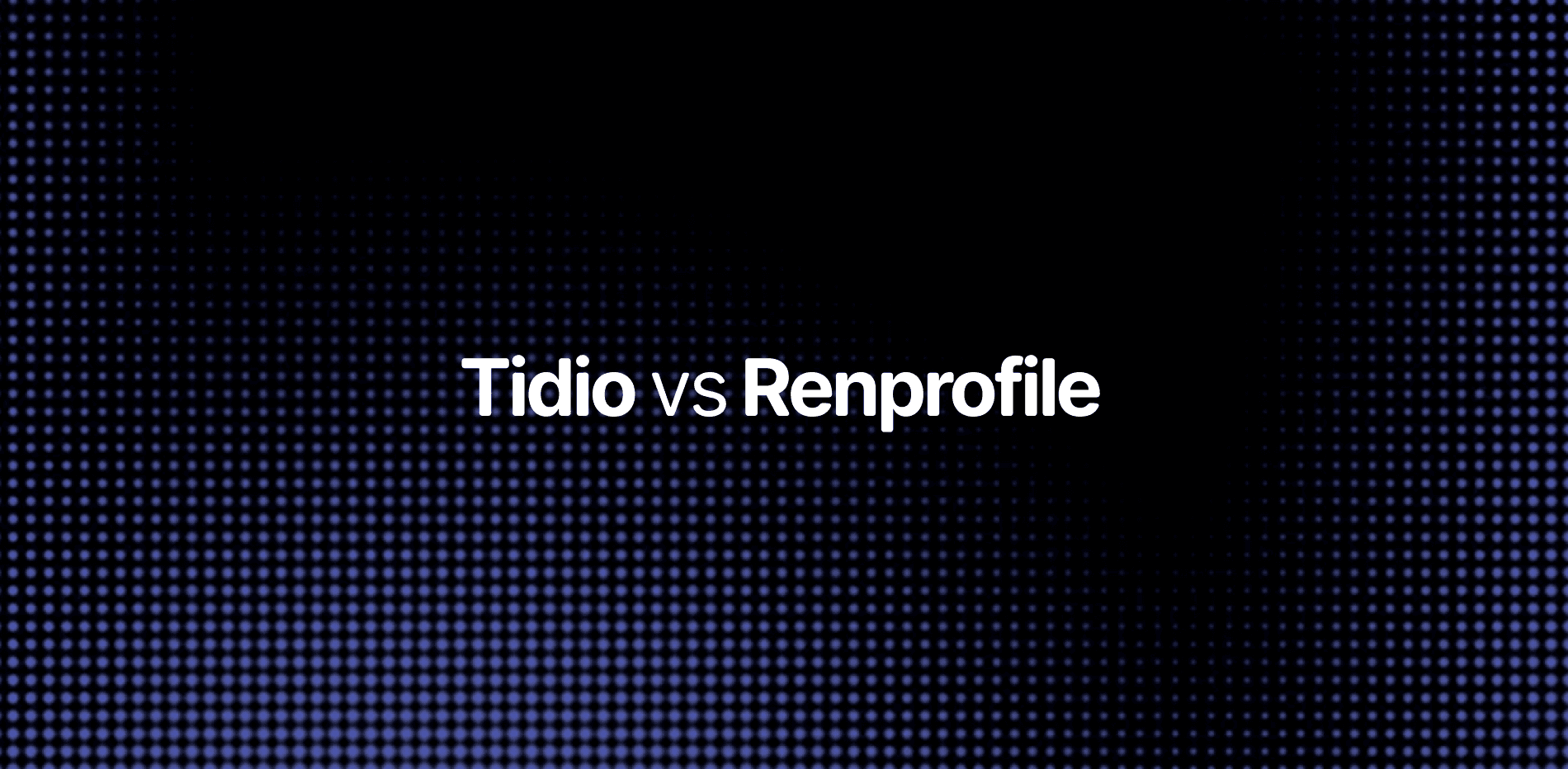 Tidio vs Renprofile — AI customer support platform comparison for SaaS teams